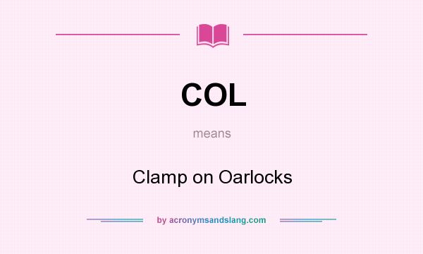 What does COL mean? It stands for Clamp on Oarlocks