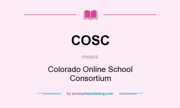 What does COSC mean? It stands for Colorado Online School Consortium