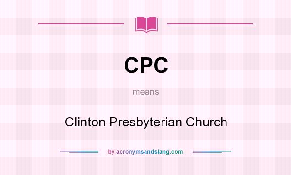 What does CPC mean? It stands for Clinton Presbyterian Church