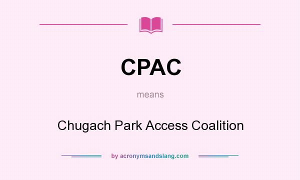 What does CPAC mean? It stands for Chugach Park Access Coalition