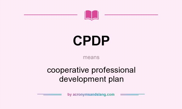 What does CPDP mean? It stands for cooperative professional development plan