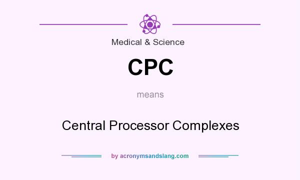What does CPC mean? It stands for Central Processor Complexes