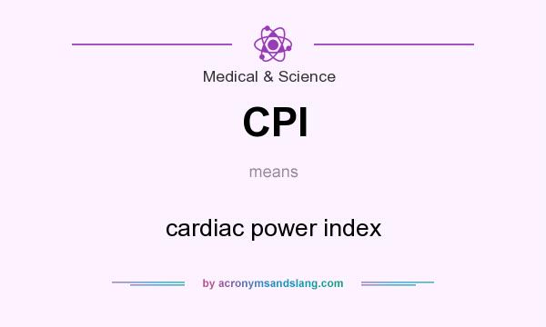 What does CPI mean? It stands for cardiac power index