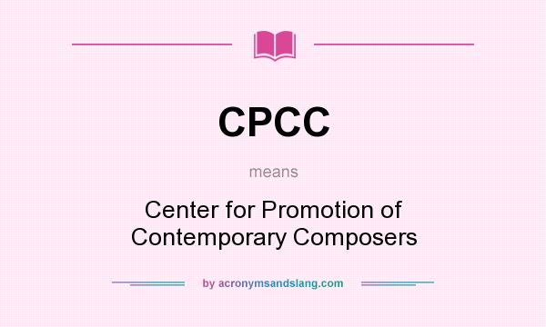 What does CPCC mean? It stands for Center for Promotion of Contemporary Composers