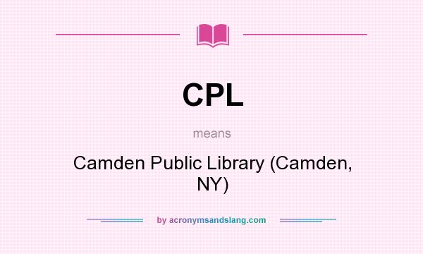 What does CPL mean? It stands for Camden Public Library (Camden, NY)