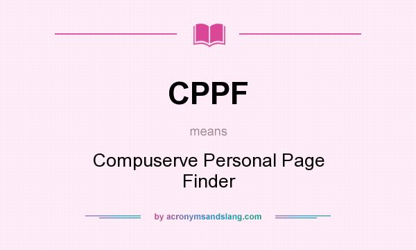 What does CPPF mean? It stands for Compuserve Personal Page Finder