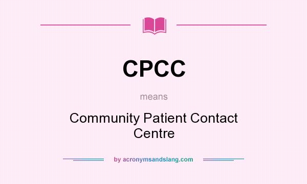 What does CPCC mean? It stands for Community Patient Contact Centre