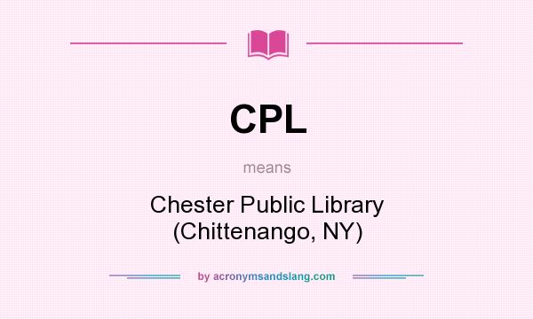 What does CPL mean? It stands for Chester Public Library (Chittenango, NY)