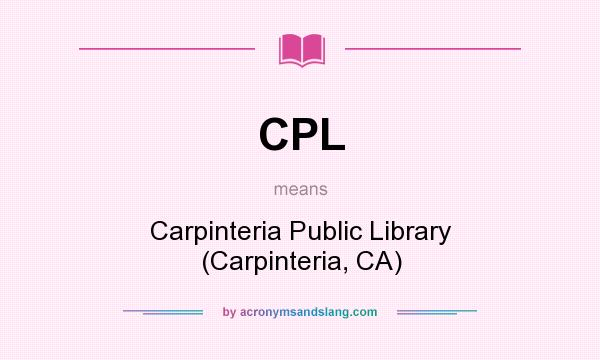 What does CPL mean? It stands for Carpinteria Public Library (Carpinteria, CA)