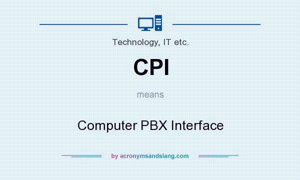 What does CPI mean? It stands for Computer PBX Interface