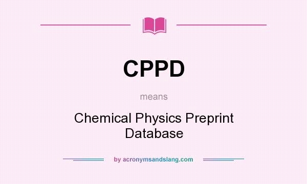 What does CPPD mean? It stands for Chemical Physics Preprint Database