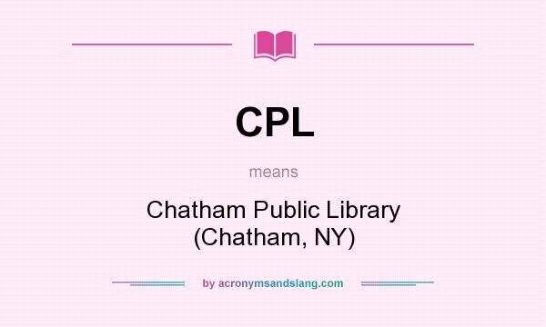 What does CPL mean? It stands for Chatham Public Library (Chatham, NY)