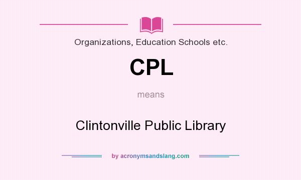 What does CPL mean? It stands for Clintonville Public Library