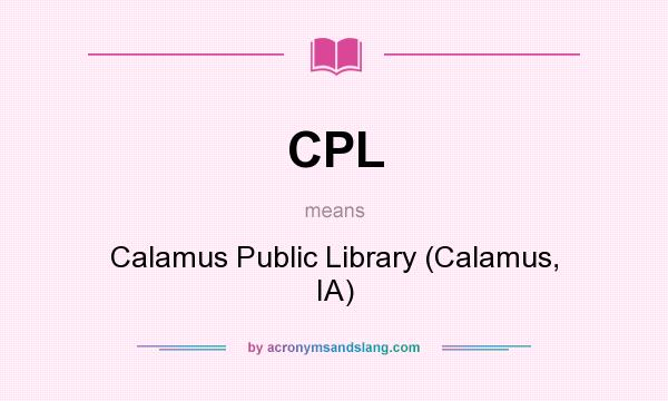 What does CPL mean? It stands for Calamus Public Library (Calamus, IA)