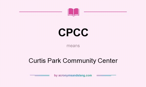 What does CPCC mean? It stands for Curtis Park Community Center