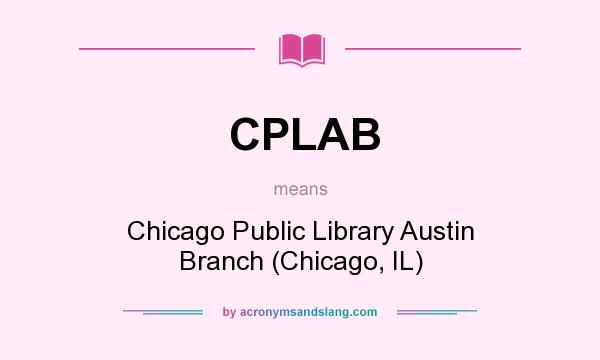 What does CPLAB mean? It stands for Chicago Public Library Austin Branch (Chicago, IL)