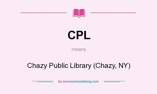 What does CPL mean? It stands for Chazy Public Library (Chazy, NY)