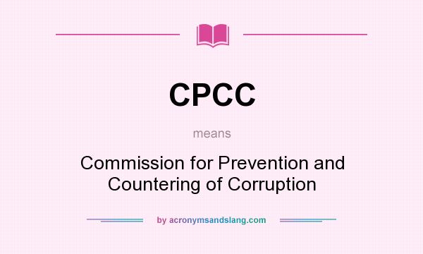 What does CPCC mean? It stands for Commission for Prevention and Countering of Corruption