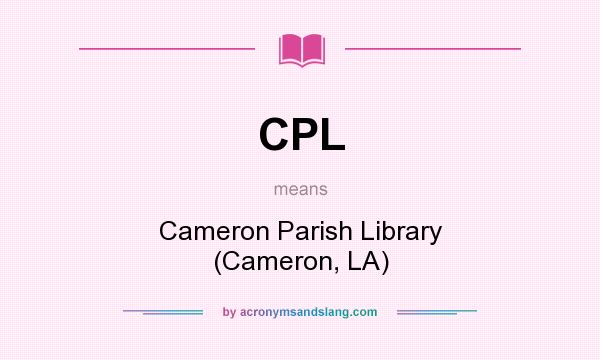 What does CPL mean? It stands for Cameron Parish Library (Cameron, LA)