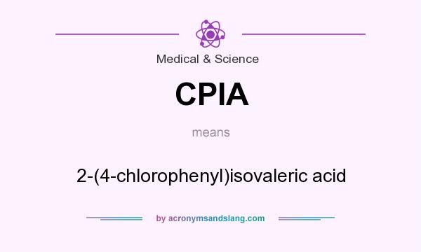 What does CPIA mean? It stands for 2-(4-chlorophenyl)isovaleric acid