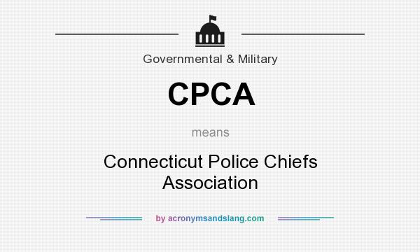 What does CPCA mean? It stands for Connecticut Police Chiefs Association