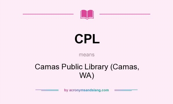 What does CPL mean? It stands for Camas Public Library (Camas, WA)