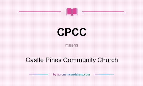What does CPCC mean? It stands for Castle Pines Community Church
