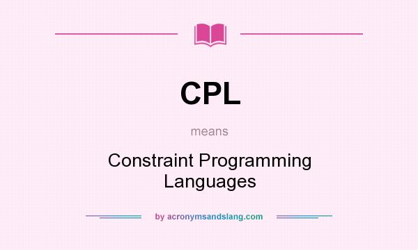 What does CPL mean? It stands for Constraint Programming Languages