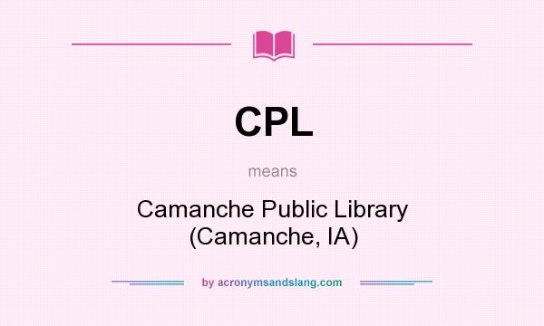 What does CPL mean? It stands for Camanche Public Library (Camanche, IA)