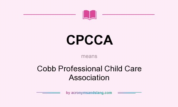 What does CPCCA mean? It stands for Cobb Professional Child Care Association