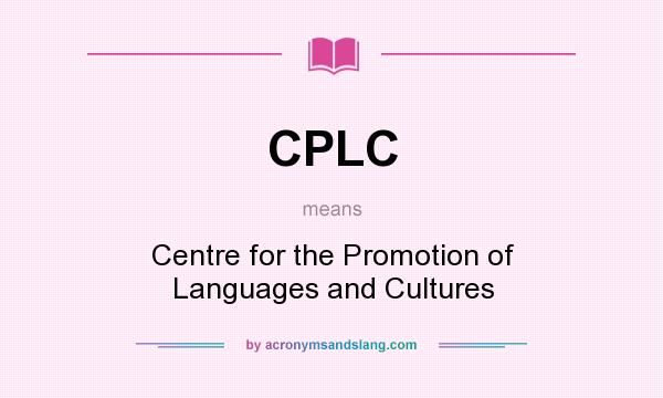 What does CPLC mean? It stands for Centre for the Promotion of Languages and Cultures