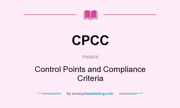 What does CPCC mean? It stands for Control Points and Compliance Criteria