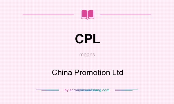 What does CPL mean? It stands for China Promotion Ltd