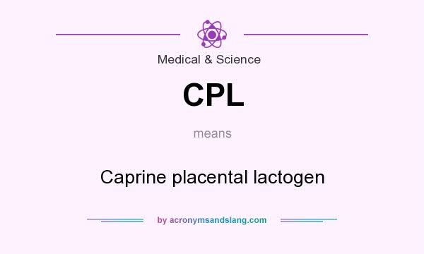 What does CPL mean? It stands for Caprine placental lactogen