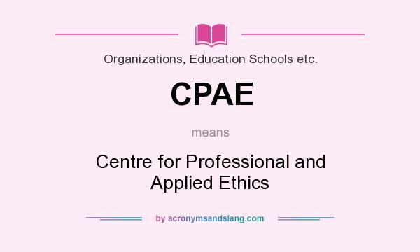 What does CPAE mean? It stands for Centre for Professional and Applied Ethics