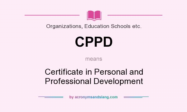What does CPPD mean? It stands for Certificate in Personal and Professional Development