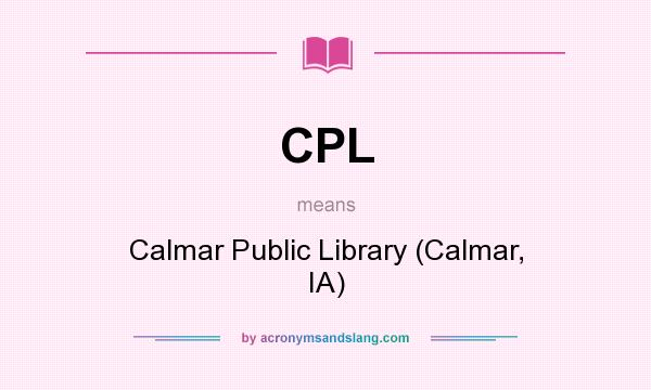 What does CPL mean? It stands for Calmar Public Library (Calmar, IA)