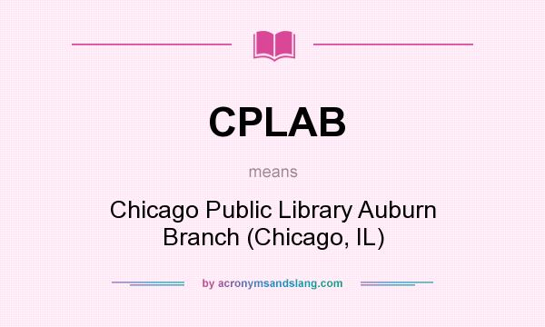 What does CPLAB mean? It stands for Chicago Public Library Auburn Branch (Chicago, IL)