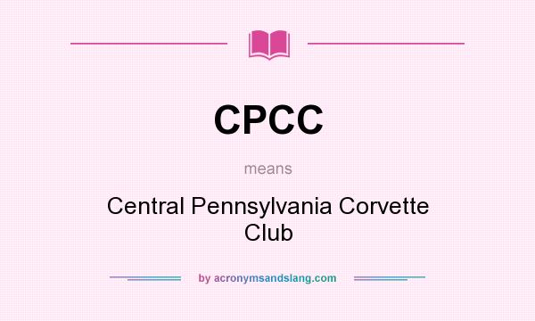 What does CPCC mean? It stands for Central Pennsylvania Corvette Club