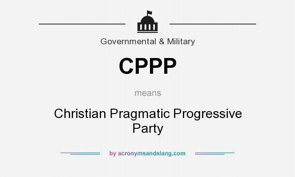 What does CPPP mean? It stands for Christian Pragmatic Progressive Party