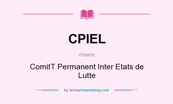 What does CPIEL mean? It stands for ComitT Permanent Inter Etats de Lutte