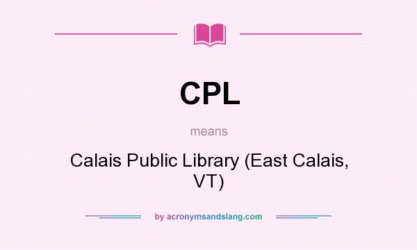 What does CPL mean? It stands for Calais Public Library (East Calais, VT)