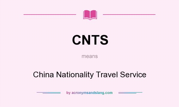 What does CNTS mean? It stands for China Nationality Travel Service