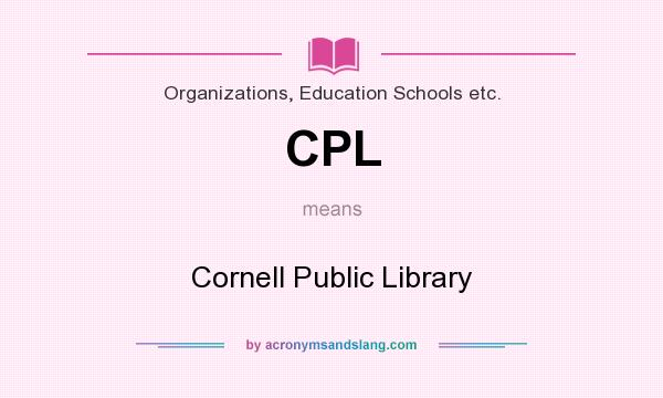 What does CPL mean? It stands for Cornell Public Library