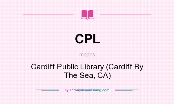 What does CPL mean? It stands for Cardiff Public Library (Cardiff By The Sea, CA)