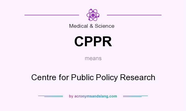 What does CPPR mean? It stands for Centre for Public Policy Research