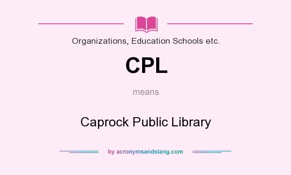 What does CPL mean? It stands for Caprock Public Library