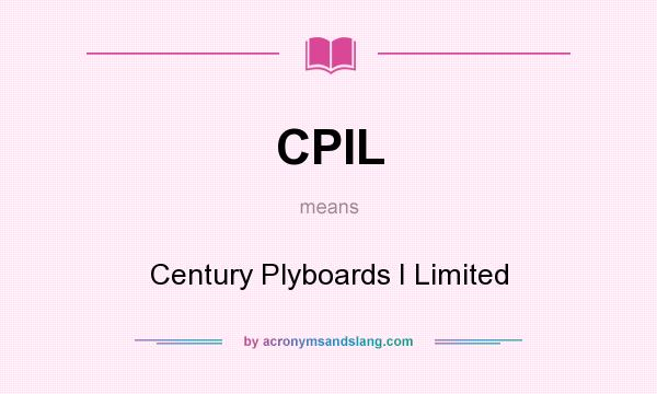 What does CPIL mean? It stands for Century Plyboards I Limited