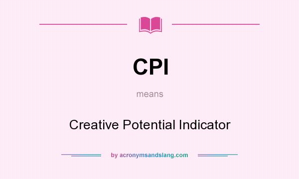 What does CPI mean? It stands for Creative Potential Indicator