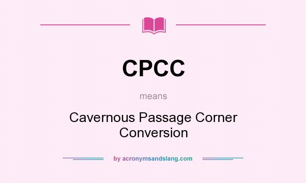 What does CPCC mean? It stands for Cavernous Passage Corner Conversion